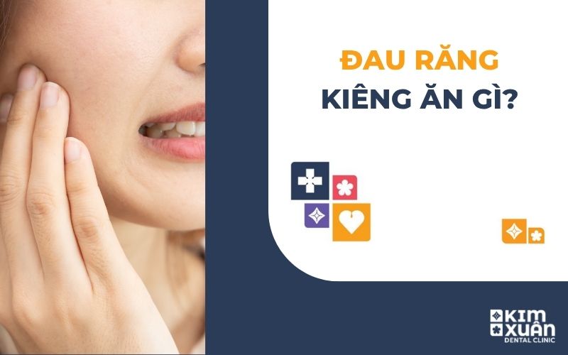 Đau Răng Kiêng Ăn Gì